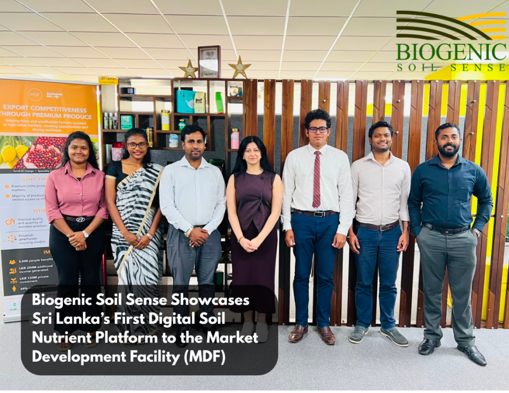 Biogenic Soil Sense Showcases Sri Lanka’s First Digital Soil Nutrient Platform to the Market Development Facility (MDF)